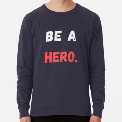 Alternative view of Hot Design Be A Hero Sweatshirt