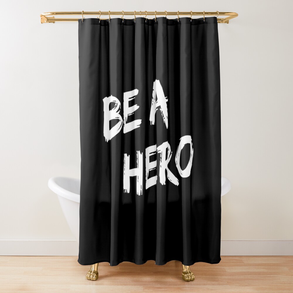 Be A Hero Shower Curtain